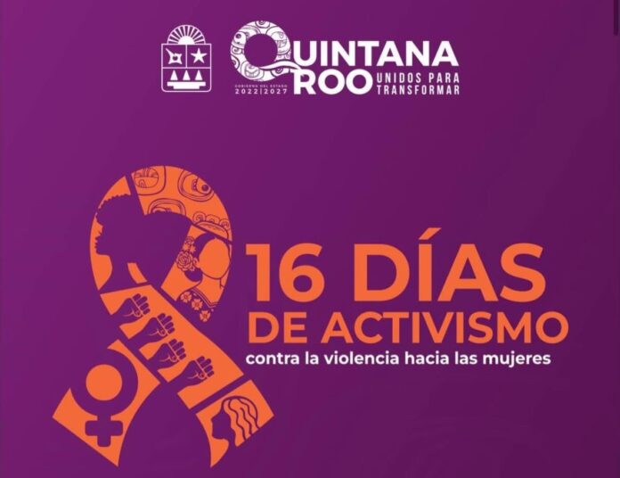 Quintana Roo se suma a los 16 días de activismo contra la violencia de género con más de 400 actividades