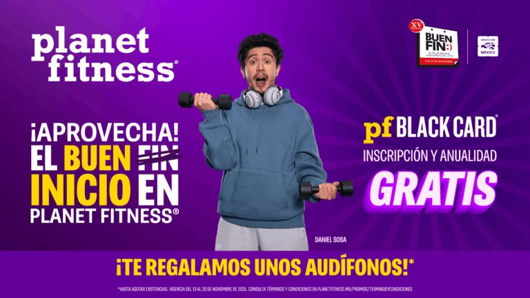 En Planet Fitness®, un Buen Fin con el mejor “Buen Inicio”
